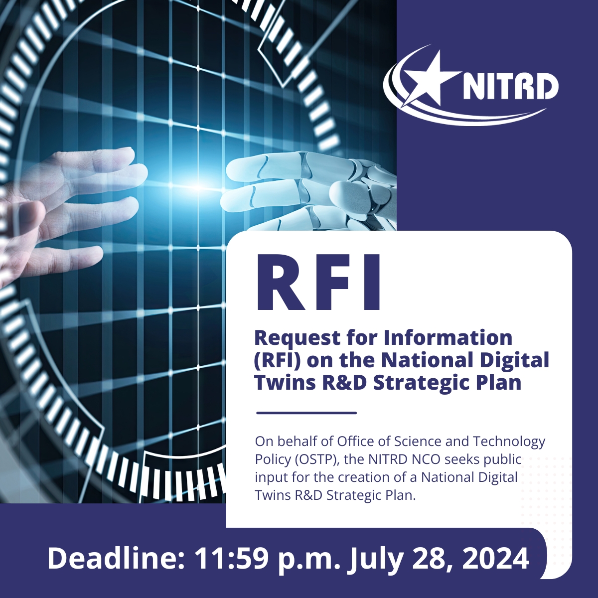 On behalf of the Office of Science & Technology Policy, NITRD NCO seeks public input for the creation of a National Digital Twins R&D Strategic Plan.